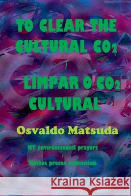 To Clear The Cultural Co2 / Limpar O Co2 Cultural Matsuda Osvaldo 9786500639599 Clube de Autores - książka