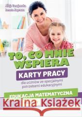 To, co mnie wspiera. Edukacja matematyczna poziom Renata Naprawa, Alicja Tanajewska 9788383093765 Harmonia - książka