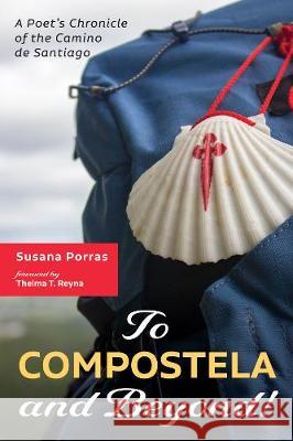 To Compostela and Beyond! Susana Porras Thelma T. Reyna 9781725287594 Resource Publications (CA) - książka