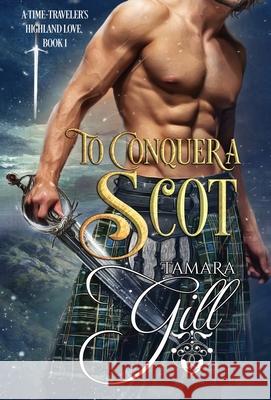 To Conquer a Scot Tamara Gill 9780645113808 Tamara Gill - książka