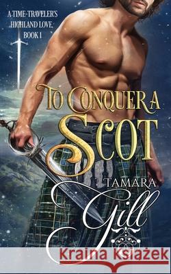 To Conquer a Scot Tamara Gill 9780648905035 Tamara Gill - książka