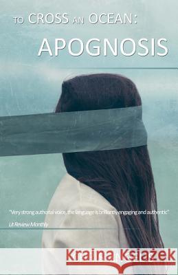 To Cross an Ocean: Apognosis Chris Angelis 9781539116080 Createspace Independent Publishing Platform - książka