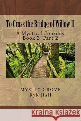 To Cross the Bridge of Willow II Richard Loren Hall 9781494824723 Createspace Independent Publishing Platform - książka