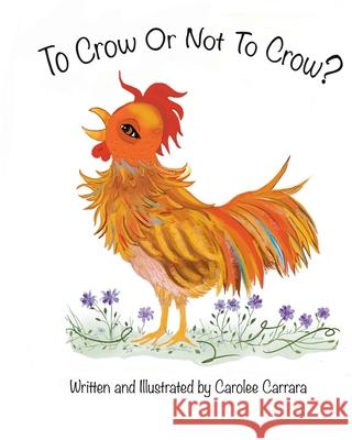 To Crow Or Not To Crow Carolee Carrara 9798778104945 Independently Published - książka