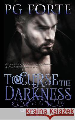 To Curse the Darkness Pg Forte 9781978101531 Createspace Independent Publishing Platform - książka