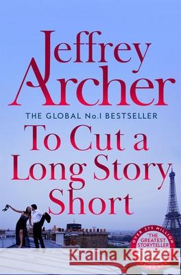 To Cut A Long Story Short Jeffrey Archer 9781035040773 Pan Macmillan - książka