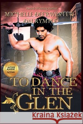 To Dance in the Glen Michelle Deerwester-Dalrymple   9798223219057 Michelle Deerwester-Dalrymple - książka