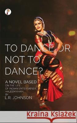 To Dance or Not to Dance? L. R. Johnson 9789355463005 Pharos Books - książka