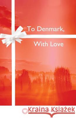 To Denmark, With Love Falck-Madsen, Judy 9781882190423 Polar Bear & Company - książka