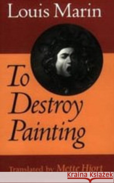 To Destroy Painting Louis Marin Mette Hjort 9780226505343 University of Chicago Press - książka
