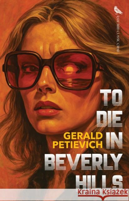 To Die in Beverly Hills Petievich, Gerald 9781644284667 Rare Bird Books - książka