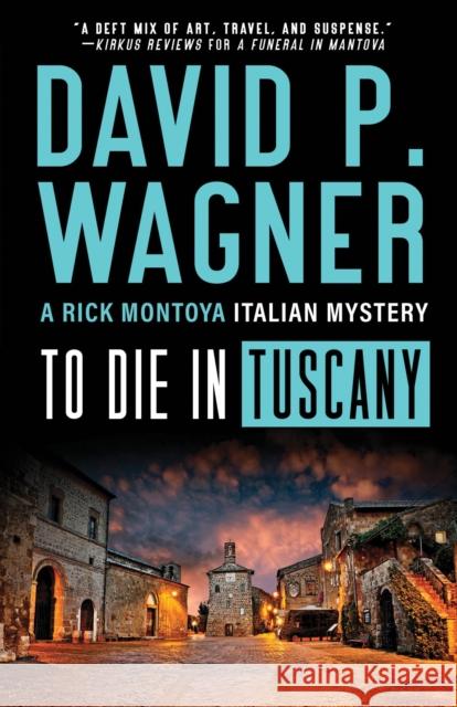 To Die in Tuscany David Wagner 9781464214332 Sourcebooks, Inc - książka
