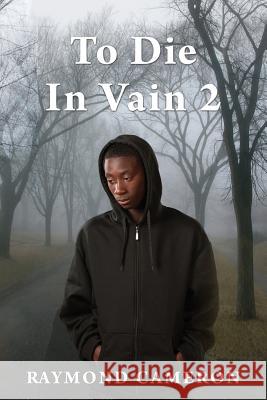 To Die In Vain 2 Cameron, Raymond 9781943845002 Bloody Waters Publication - książka