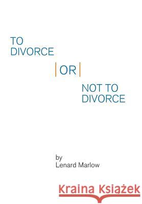 To Divorce or Not to Divorce Lenard Marlow 9781524570798 Xlibris - książka