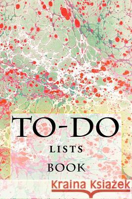 To-Do Lists Book: Stay Organized Richard B. Foster 9781522790129 Createspace Independent Publishing Platform - książka