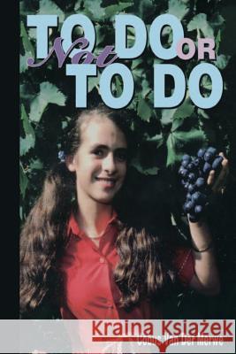 To Do or Not To Do: To Do or Not To Do: Short stories about success in life. Van Der Merwe, Cobus 9781492299530 Createspace - książka