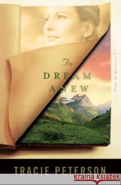 To Dream Anew Tracie Peterson 9780764227714 Bethany House Publishers - książka