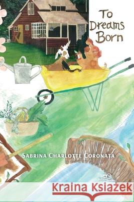 TO DREAMS BORN: 2021 Sabrina Charlotte Coronata, Europe Books 9791220114400 Europe Books - książka