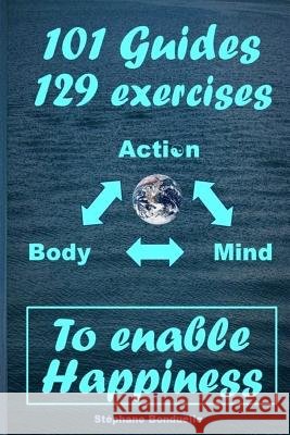 To enable Happiness: 101 Guides and 129 Exercises Bonduelle, Stephane 9782956158417 Stephane Bonduelle - książka
