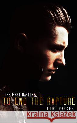 To End the Rapture Lori Parker 9781537574219 Createspace Independent Publishing Platform - książka