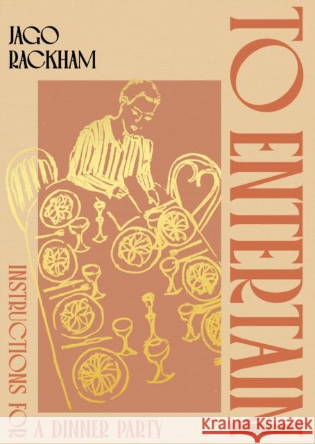To Entertain: Instructions for a Dinner Party Jago Rackham 9781408783283 Little, Brown Book Group - książka