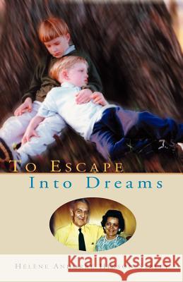 To Escape Into Dreams Helene Hinson Staley 9781401092870 Xlibris Corporation - książka