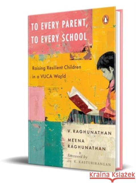 To Every Parent, To Every School: Raising Resilient Children in a VUCA World Meena Raghunathan 9780670098583 Penguin Random House India - książka