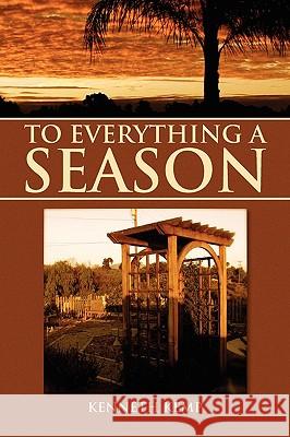 To Everything a Season Kenneth Kemp 9781441580313 Xlibris Corporation - książka