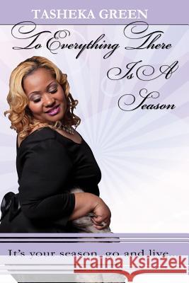 To Everything There Is A Season Green, Tasheka L. 9781497515154 Createspace - książka