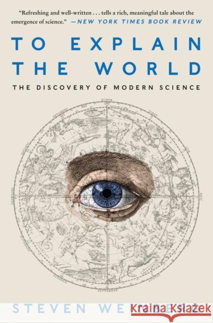 To Explain the World: The Discovery of Modern Science Steven Weinberg 9780062346667 Harper Paperbacks - książka