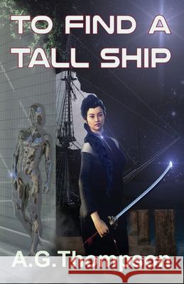 To Find A Tall Ship A. G. Thompson Tiffanie Gray 9781950633357 Chromosphere Press - książka