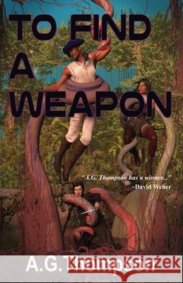 To Find A Weapon A. G. Thompson Tiffanie Gray 9781950633432 Chromosphere Press - książka