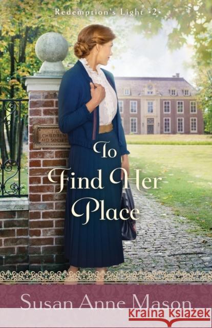 To Find Her Place Susan Anne Mason 9780764235207 Bethany House Publishers - książka