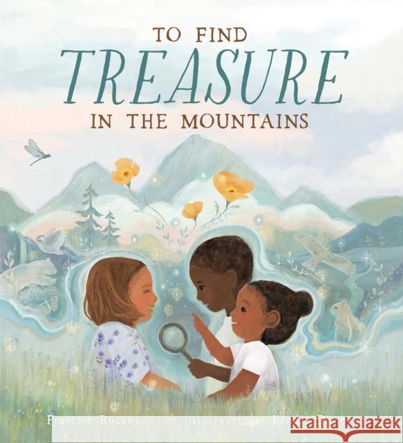To Find Treasure in the Mountains Francine Rockey Kendra Binney 9781951179168 Yosemite Conservancy - książka
