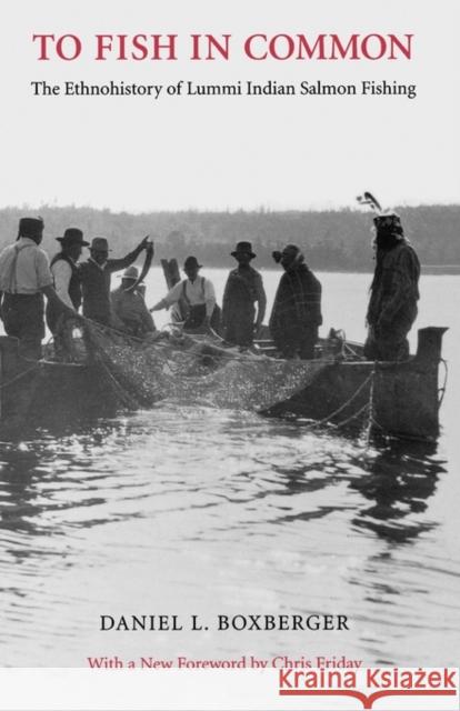 To Fish in Common: The Ethnohistory of Lummi Indian Salmon Fishing Boxberger, Daniel L. 9780295978482 University of Washington Press - książka