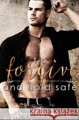 To Forgive & Hold Safe Carey Decevito Eric David Battershell Karen Hrdlicka 9780995009653 Emberlust Press - książka