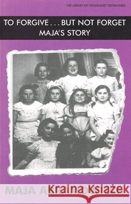 To Forgive but Not Forget... Maja's Story C. G. Montefiore William Samelson Maja Abramovitch 9780853034322 Vallentine-Mitchell - książka