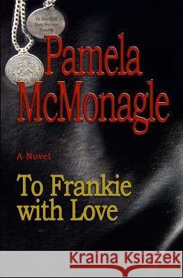 To Frankie With Love McMonagle, Pamela 9781493705191 Createspace - książka