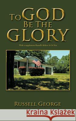 To God Be the Glory Russell George 9781466967786 Trafford Publishing - książka