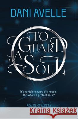 To Guard a Soul Dani Avelle 9781068858505 Dani Avelle - książka