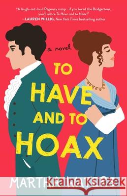 To Have and to Hoax Martha Waters 9781982136116 Atria Books - książka