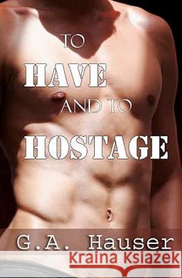 To Have and To Hostage Vaughan, Stephanie 9781449592943 Createspace - książka