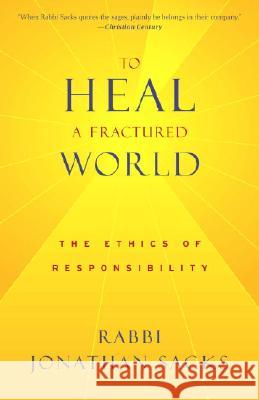 To Heal a Fractured World: The Ethics of Responsibility Jonathan Sacks 9780805211962 Schocken Books - książka