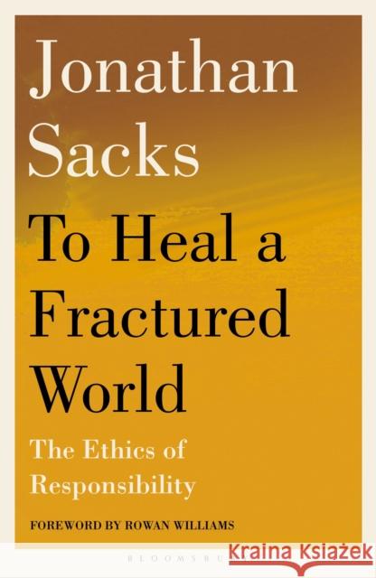 To Heal a Fractured World: The Ethics of Responsibility Sir Jonathan Sacks 9781399420907 Bloomsbury Publishing PLC - książka