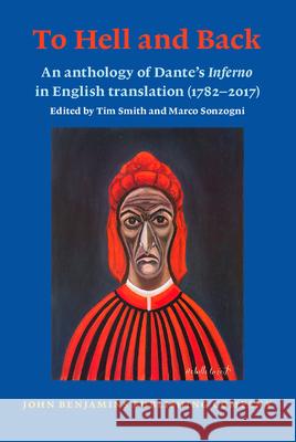 To Hell and Back: An Anthology of Dante's Inferno in English Translation (1782-2013) Tim Smith Marco Sonzogni 9789027212511 John Benjamins Publishing Company - książka