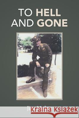 To Hell and Gone: Jim's Story Jim Nolan 9781490772882 Trafford Publishing - książka