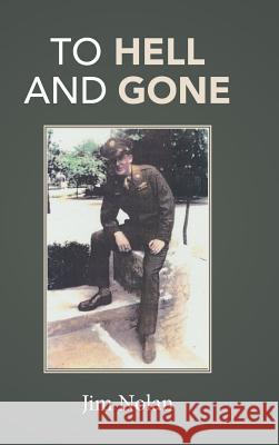To Hell and Gone: Jim's Story Jim Nolan 9781490772905 Trafford Publishing - książka