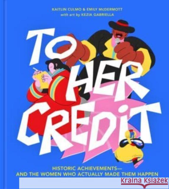 To Her Credit: Historic Achievements-and the Women Who Actually Made Them Happen Emily McDermott 9781454946120 Union Square & Co. - książka