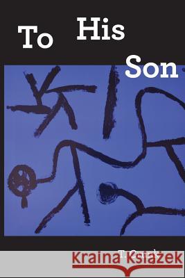 To His Son Tony Crunk 9781943661053 47 Journals LLC - książka