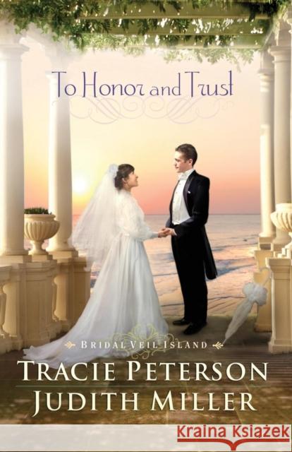 To Honor and Trust Tracie Peterson Judith Miller 9780764208881 Bethany House Publishers - książka